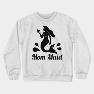 Mom Maid Mermaid Mother Family Women Crewneck Sweatshirt